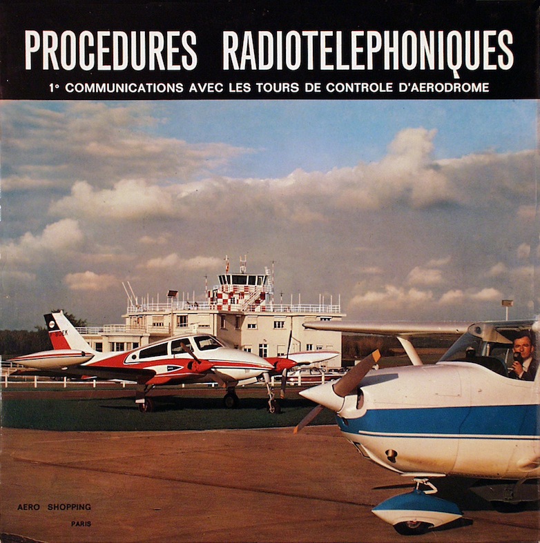 Procédures Radiotéléphoniques à l'usage des Pilotes de petits Avions edité par l'éro-Shopping de Paris, 33 Tours, 30cm