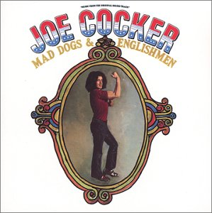 Joe Cocker : Mad Dogs & Englishmen