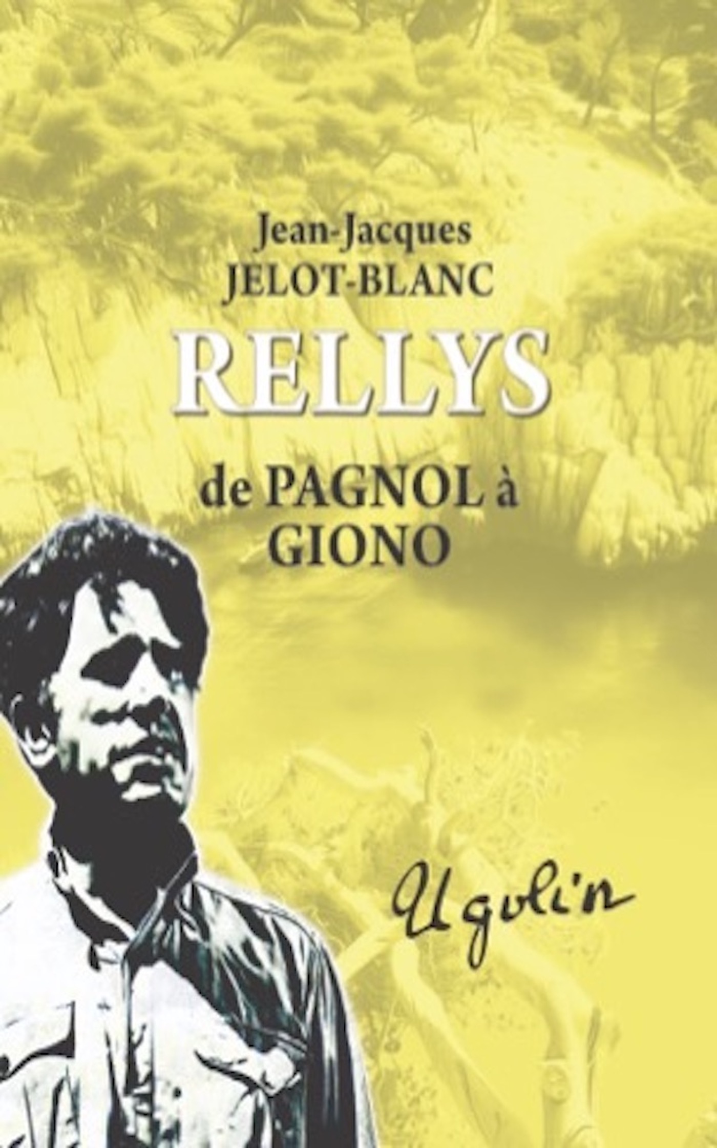 Rellys : de Pagnol à Giono